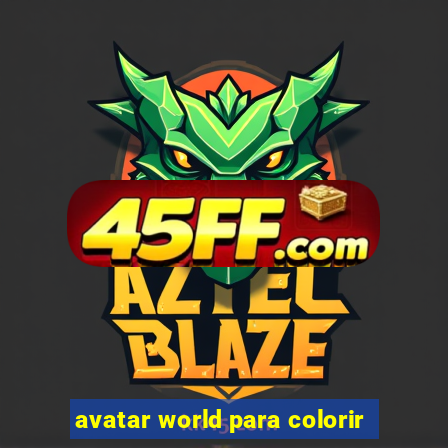 avatar world para colorir